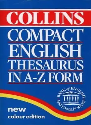 Collins Compact English Thesaurus In A-Z Form • £3.50