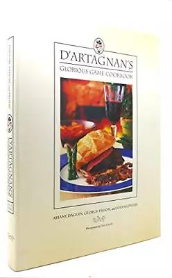 D'Artagnan's Glorious Game Cookbook Faison George • £7.99