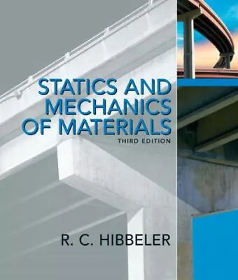 Statics And Mechanics Of Materials By Hibbeler Russell C.; Hibbeler R. C. • $7.52