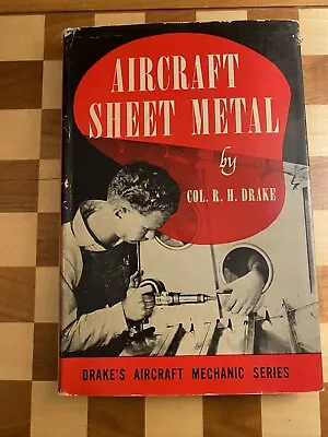 Vintage Book Aircraft Sheet Metal By R H Drake 1st 1947 Aviation Mechanic Series • $18