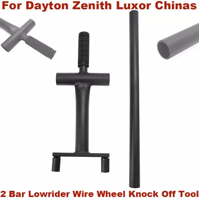 2 Bar Lowrider Wire Wheel Knock Off Tool Set For Dayton Zenith Luxor Chinas • $215.12