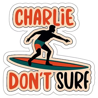 Charlie Don’t Surf Sticker Souvenir Vintage Decal Vinyl Small Waterproof For ... • $7.73