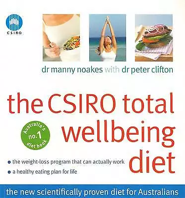 The CSIRO Total Wellbeing Diet By Peter Clifton Manny Noakes (Paperback 2005) • $16.95