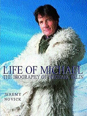 Life Of Michael: Michael Palin - The Illustrated B... By Novick Jeremy Hardback • £3.49