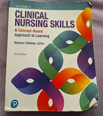 Clinical Nursing Skills A Concept-Based Approach Barbara Callahan Third Edition • $12.88