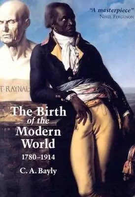 The Birth Of The Modern World 1780 - 1914 - Paperback By Bayly C. A. - GOOD • $14.79