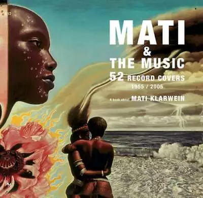 Mati & The Music: 52 Record Covers 1955 - 2005 By Mati Klarwein: New • $55.42