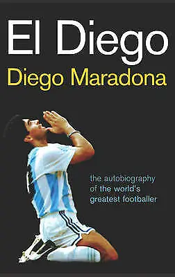 £0.99 • Buy El Diego: The Autobiography Of The World's Greatest Footballer By Diego Maradona
