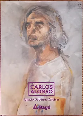 Carlos Alonso Pintor Argentino Dibujante  Ilustrador. Libro Muy Completo  • $80