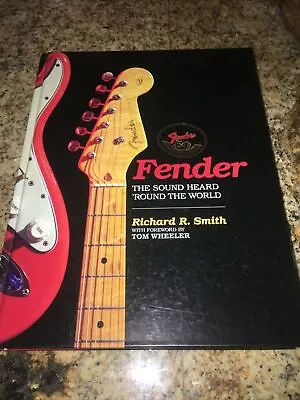 FENDER: THE SOUND HEARD 'ROUND THE WORLD By Richard R. Smith - SIGNED ** • $77