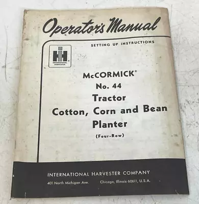 Vtg 1960 McCormick No 44 Tractor Cotton Corn And Bean Planter Operator's Manual • $14.95