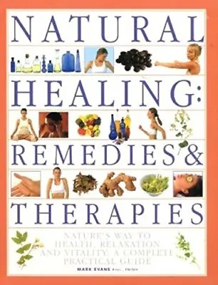 Natural Healing Remedies & Therapies By Mark Evans • £2.51
