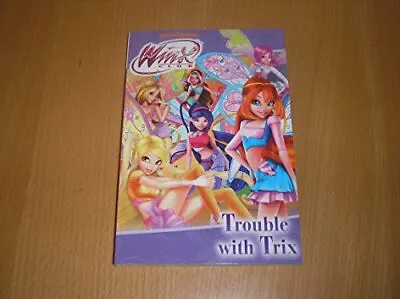 Winx - Trouble With Trix Storybook (Winx Fiction) By Nickelodeon Book The Fast • $6.25