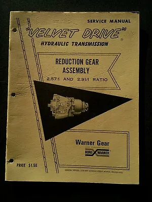 Velvet Drive Hydraulic Transmission Service Manual Borg Warner Gear 2.57.1 291.1 • $19.57