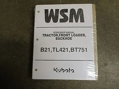 Kubota B21 B 21 Tractor BT751 Backhoe TL421 Loader Service & Repair Manual • $115