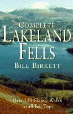 Complete Lakeland Fells By Bill Birkett • £3.62