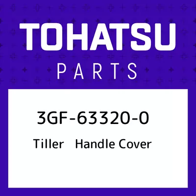 3GF-63320-0 Tohatsu Tiller Handle Cover 3GF633200 New Genuine OEM Part • $35.09