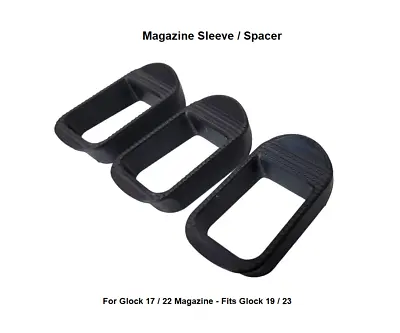Glock 17 22 Magazine Sleeve Spacer Adapter For Glock 19 23 (ZF-P02) *3 Pieces • $24.99