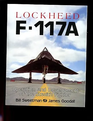 Mac- Lockheed F-117A: Operation & Development Of The Stealth Fighter 1st SB VG  • $7.50