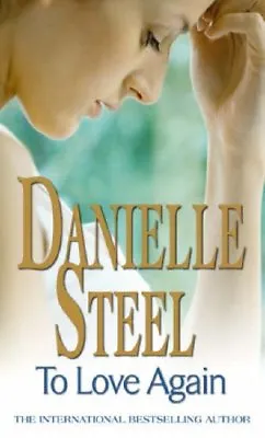 To Love Again By Danielle Steel. 9780751541380 • £2.51