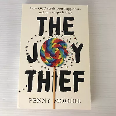 Joy Thief The: How OCD Steals Your Happiness - And How To Get It Back • $23.95