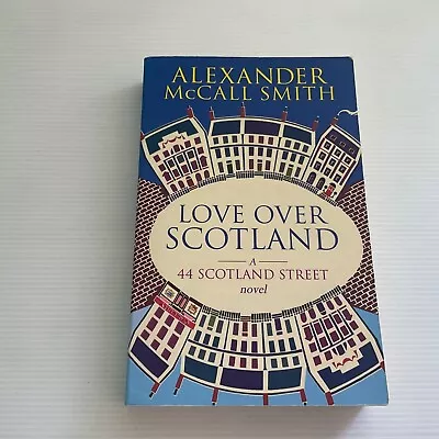 Alexander McCall Smith: Love Over Scotland (Med PB) 44 Scotland Street Book #3 • $11.20