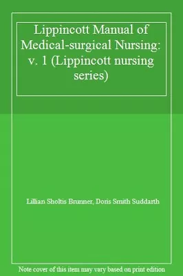 Lippincott Manual Of Medical-surgical Nursing: V. 1 (Lippincott Nursing Serie. • £11.01