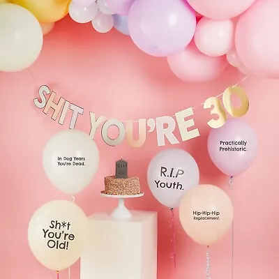 SH*T YOU'RE OLD- Funny Birthday Decorations Balloons Candles 30th 40th 50th 60th • £2.99