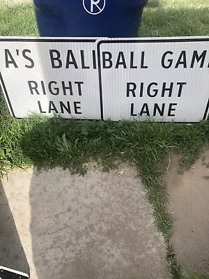 2-  Street Sign Used.  “Ball Game Keep Right” & “A’s Ball Right Lane”. 30”x24” • $60