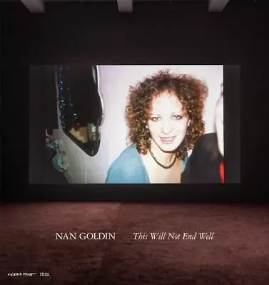 Nan Goldin: This Will Not End Well By Hahr • $58.99