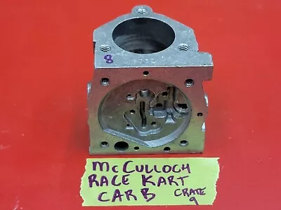 McCULLOCH RACE GO KART CARBURETOR CARB BODY VINTAGE RACING MC 101 91 92 93 #8 • $25.99