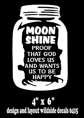 Moonshine Decal Proof That God Loves Us Mason Jar Vinyl Car Window Sticker • $5.09