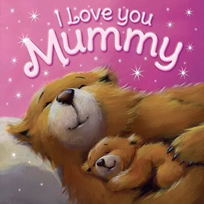 Picture Book: I Love You Mummy (Gift Book) By Igloo Books Ltd Book The Cheap • £3.49