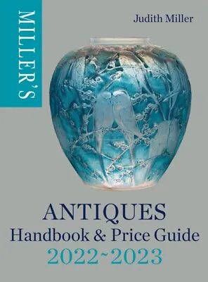  Millers Antiques Handbook & Price Guide 2022-2023 By Judith Miller 978178472737 • £40.99