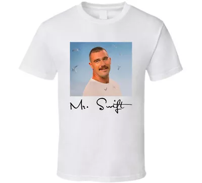 Travis Kelce Mr. Swift Fan T Shirt • $14.99