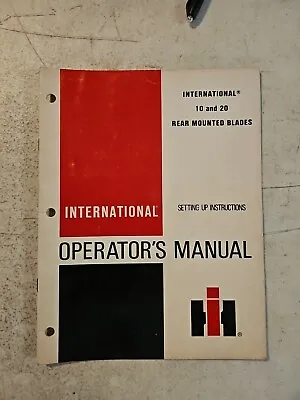 IH International 10 & 20 Rear Mounted Blade Operators Owners Manual ORIGINAL! • $8.95