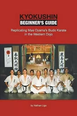 Kyokushin Beginner's Guide: Replicating Mas Oyama's Budo Karate In The Western D • $32.65