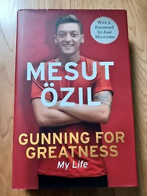 Mesut Ozil Arsenal Hardback Book Gunning For Greatness Signed  • £25