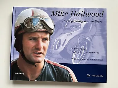 Mike Hailwood: His Legendary Racing Years = Hardback By Frank-Albert Illg • £36