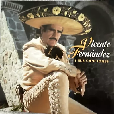 Vicente Fernández - Y Sus Canciones  (CD May-1996) • $3.98