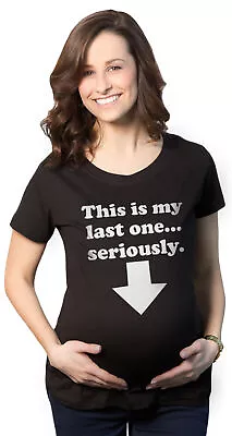 Maternity This Is My Last One Seriously Pregnancy T Shirt Funny Announcement Tee • $9.50