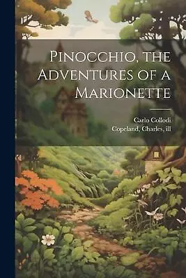 Pinocchio The Adventures Of A Marionette By Carlo Collodi Paperback Book • $60.08