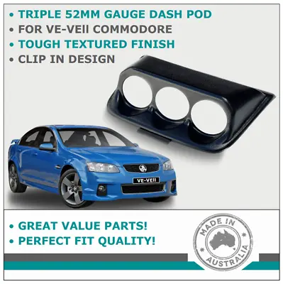 DASH POD 3x 52mm GAUGES FOR HOLDEN VE COMMODORE SERIES 1 AND 2 BLACK COLOUR • $89