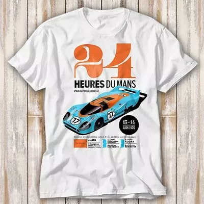 Heures Du Mans 24 Hours Of Le Mans 917 GT40 T Shirt Top Tee Unisex 4014 • £6.70