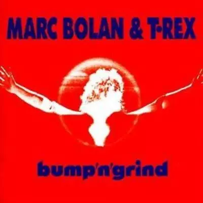 Marc Bolan And T.Rex : Bump 'N' Grind CD (2004) • $14.99