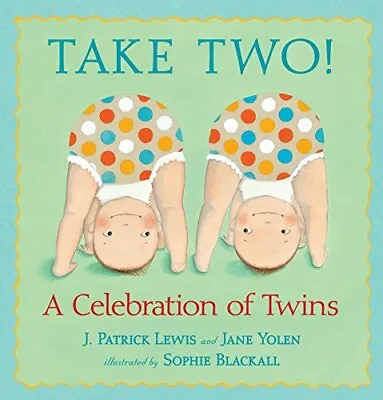 Take Two!: A Celebration Of Twins Yolen Jane • £6.99