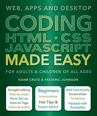 £3.59 • Buy Coding HTML CSS JavaScript Made Easy: Web, Apps And Desk... By Johnson, Frederic