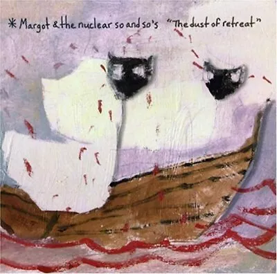 Dust Of Retreat - Explicit (Audio CD) MARGOT & THE NUCLEAR SO & SO's • $44.10