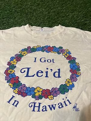 Vintage I Got Lei’d In Hawaii T-Shirt C Poly Tees 80s Yellow Single Stich • $75