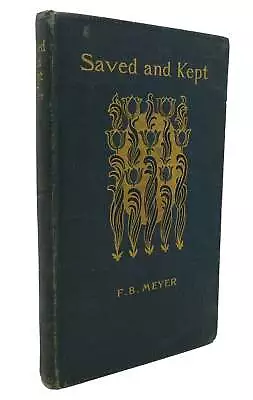 F. B. Meyer SAVED AND KEPT Counsels To Young Believers 1st Edition • $183.97